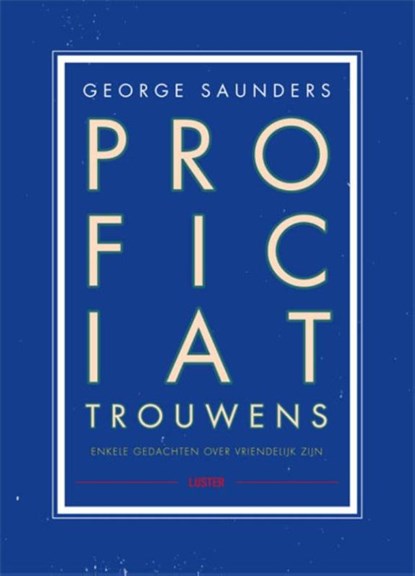 Proficiat, trouwens, George Saunders - Gebonden - 9789460581403