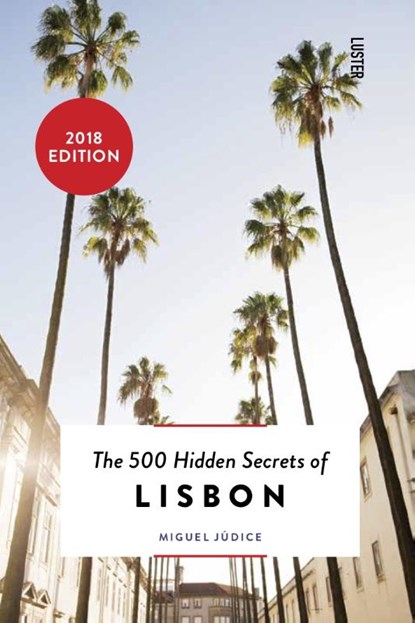 The 500 hidden secrets of Lisbon, Miguel Judice - Paperback - 9789460581755