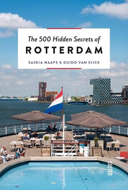 The 500 hidden secrets of Rotterdam, Guido Van Eijck ; Saskia Naafs - Paperback - 9789460581786