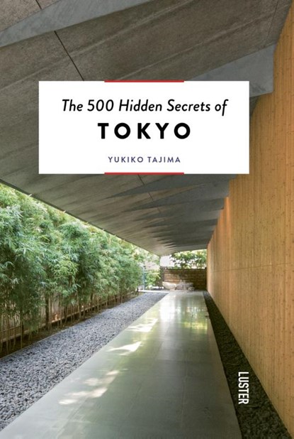 The 500 Hidden Secrets of Tokyo, Yukiko Tajima - Paperback - 9789460582202