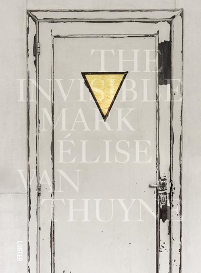 The Invisible Mark, Elise Van Thuyne - Paperback - 9789460582288