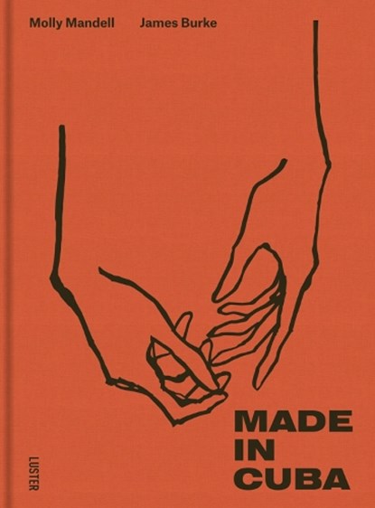 Made in Cuba, Molly Mandell ; James Burke - Gebonden - 9789460582349