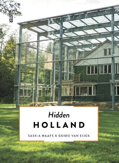 Hidden Holland, Saskia Naafs ; Guido van Eijck - Paperback Gebonden - 9789460582387