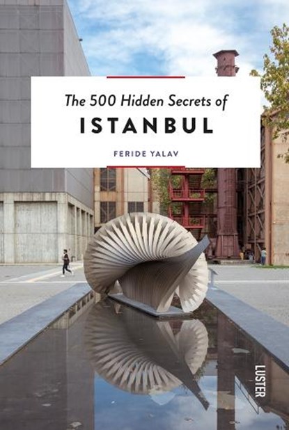 The 500 Hidden Secrets of Istanbul, Feride Yalav - Paperback - 9789460582424