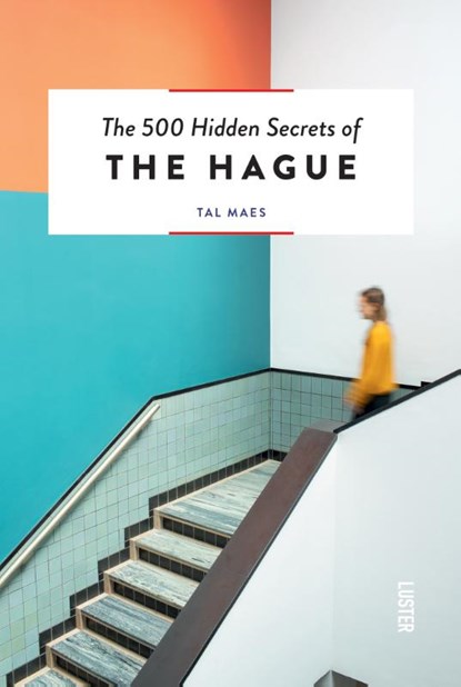 The 500 Hidden Secrets of The Hague, Tal Maes - Paperback - 9789460582509