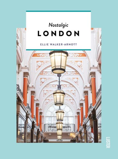Nostalgic London, Ellie Walker-Arnott - Paperback - 9789460582677