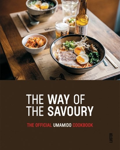 The Way of the Savoury: The Official Umamido Cookbook, Guy Quirijnen ; Femke Vandevelde - Gebonden - 9789460582752