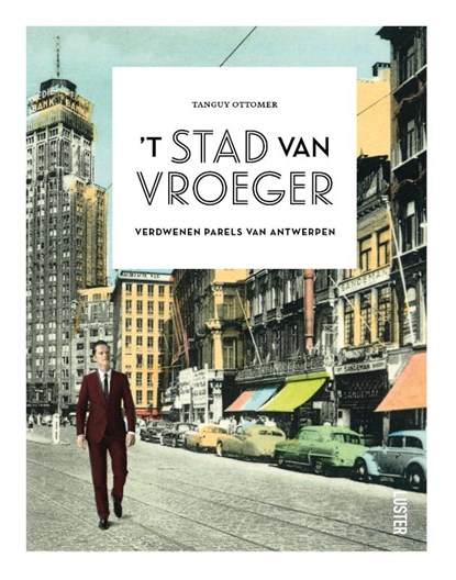 't Stad van vroeger, Tanguy Ottomer - Paperback - 9789460582868