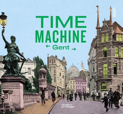 Time Machine Gent 2, Tanguy Ottomer - Gebonden - 9789460582936