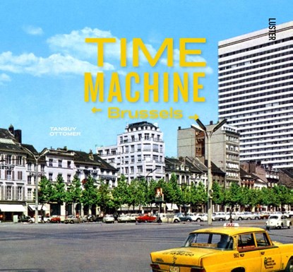 Time Machine Brussels, Tanguy Ottomer - Gebonden - 9789460582981