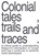 Colonial Tales, Trails and Traces, Nicholas Lewis - Paperback - 9789460583186