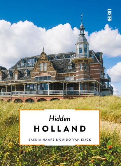 Hidden Holland, Saskia Naafs ; Guido Van Eijck - Paperback - 9789460583353