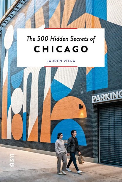 The 500 hidden secrets of Chicago, Lauren Viera - Paperback - 9789460583483