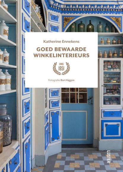 Goed bewaarde winkelinterieurs, Katherine Ennekens - Gebonden - 9789460583544