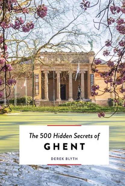 The 500 hidden secrets of Ghent, Derek Blyth - Paperback - 9789460583629
