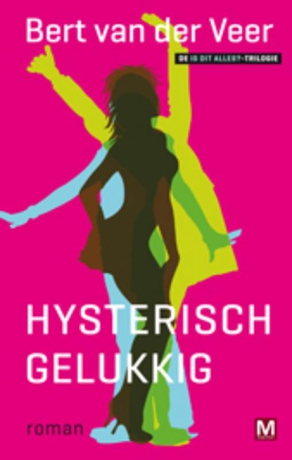 Hysterisch gelukkig, Bert van der Veer - Paperback - 9789460680120