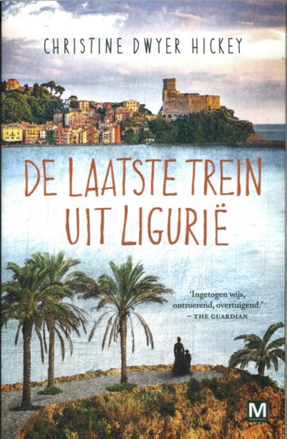 De laatste trein uit Ligurië, Christine Dwyer Hickey - Paperback - 9789460684685