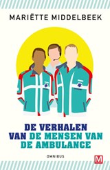 De verhalen van de mensen van de ambulance, Mariette Middelbeek -  - 9789460684715