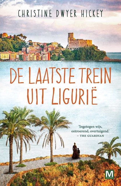 De laatste trein uit Ligurie, Christine Dwyer Hickey - Ebook - 9789460687143