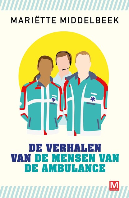 De verhalen van de mensen van de ambulance, Mariette Middelbeek - Ebook - 9789460687365