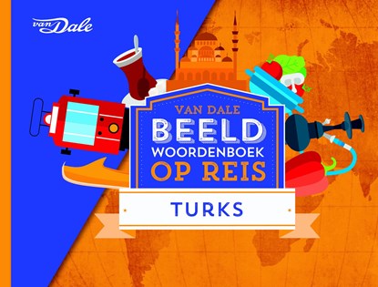 Van Dale Beeldwoordenboek op reis - Turks, Hans de Groot ; Erkin Günesdogdu - Paperback - 9789460773327