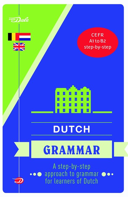 Van Dale Dutch Grammar / CEFR A1 to B2 step-by-step, Robertha Huitema ; Maria Rita Sorce - Ebook - 9789460773594