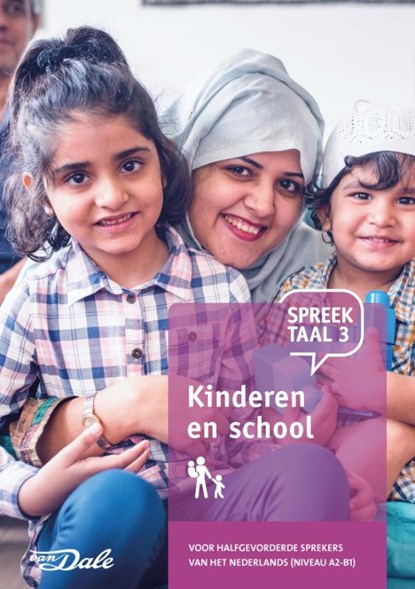 Spreektaal 3 Kinderen en school, Stichting Het Begint met Taal & VU-NT2 - Paperback - 9789460775819