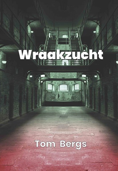 Wraakzucht, Tom Bergs - Paperback - 9789460794261