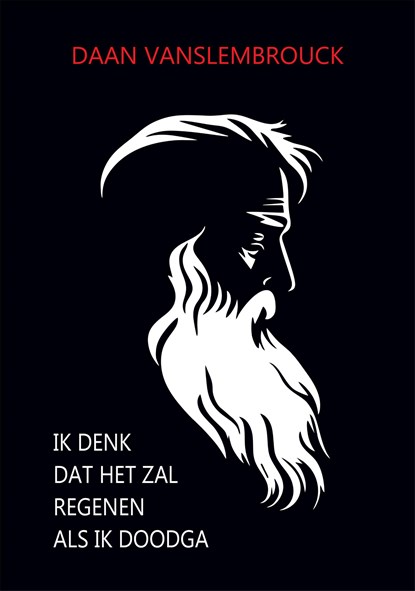 Ik denk dat het zal regenen als ik dood ga, Daan Vanslembrouck - Ebook - 9789460797606