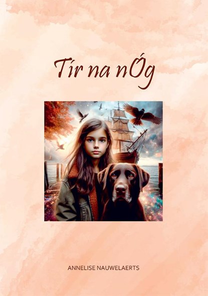 Tír na nóg, Annelise Nauwelaerts - Paperback - 9789460797712