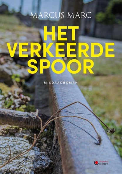 Het verkeerde spoor, Marc Marcux - Paperback - 9789460798184