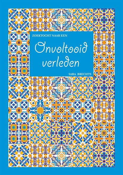 Zoektocht naar een onvoltooid verleden, Sara Brechts - Ebook - 9789460798252