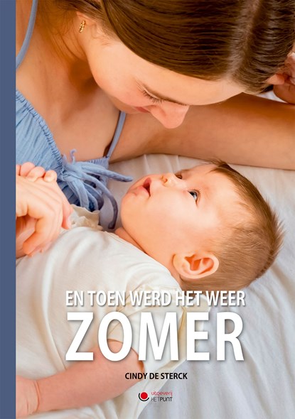 En toen werd het weer zomer, Cindy De Sterck - Ebook - 9789460798276