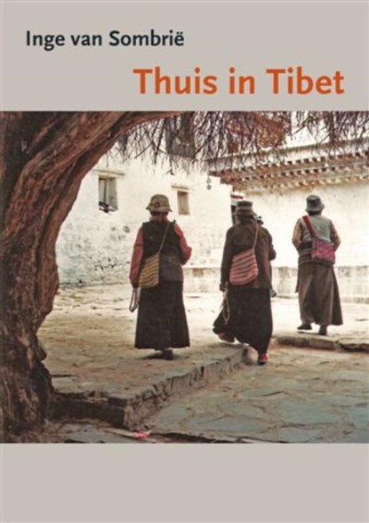 Thuis in Tibet, Inge van Sombrië - Paperback - 9789460860331