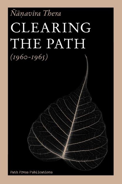 Clearing the Path, Ñaṇavīra Thera - Gebonden - 9789460900044