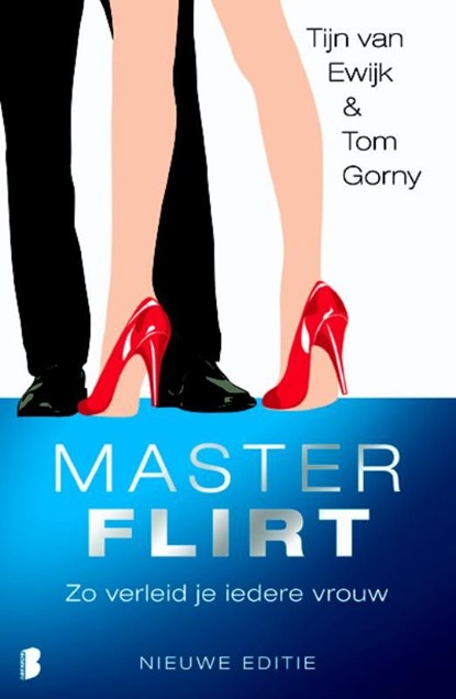 Masterflirt, Tijn van Ewijk ; Tom Gorny - Ebook - 9789460920370
