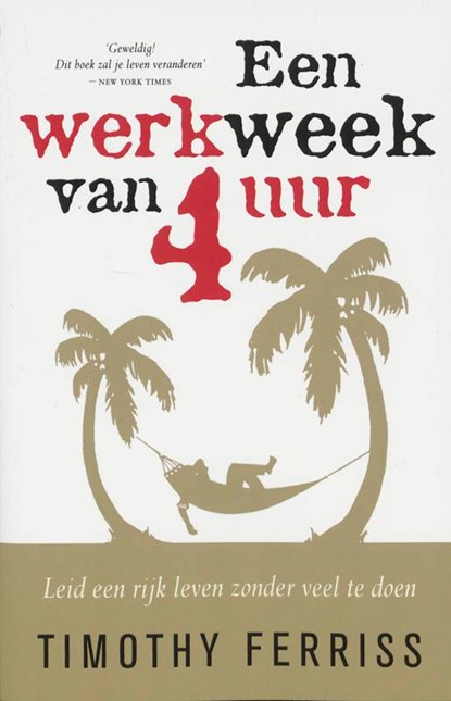 Een werkweek van 4 uur, Timothy Ferriss - Ebook - 9789460920394