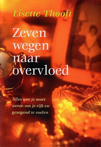 Zeven wegen naar overvloed, Lisette Thooft - Ebook - 9789460921612