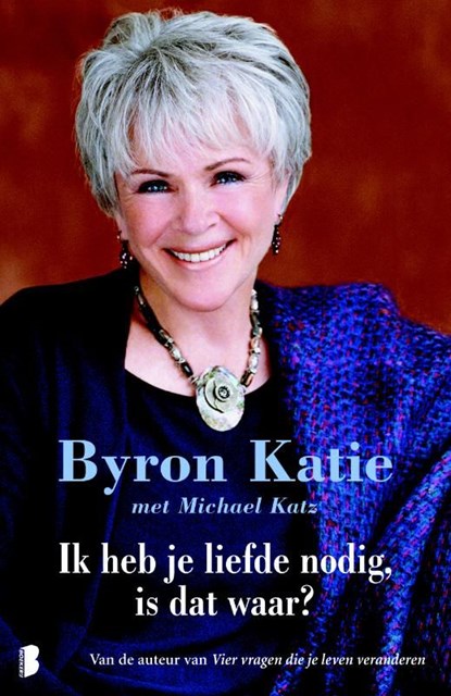 Ik heb je liefde nodig, is dat waar?, Byron Katie ; Michael Katz - Ebook - 9789460927072