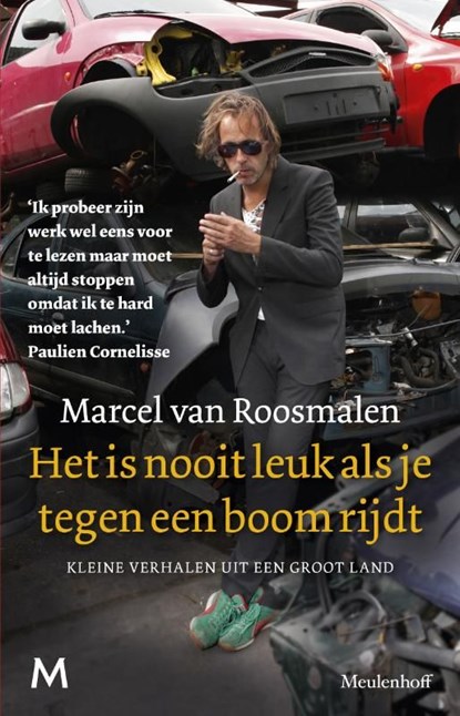 Het is nooit leuk als je tegen een boom rijdt, Marcel van Roosmalen - Ebook - 9789460929137