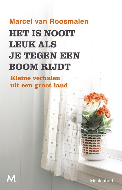 Het is nooit leuk als je tegen een boom rijdt, Marcel van Roosmalen - Ebook - 9789460929144