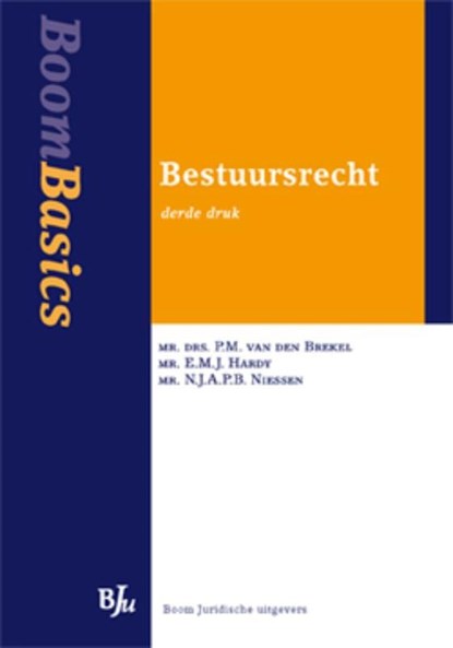 Bestuursrecht, PM van den Brekel ; EMJ Hardy ; NJAPB Niessen - Ebook - 9789460940217