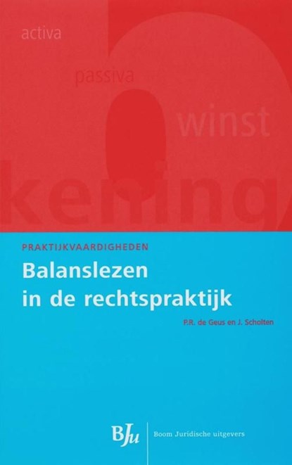 Balanslezen in de rechtspraktijk, P.R. de Geus ; Jaap Scholten - Ebook - 9789460940613