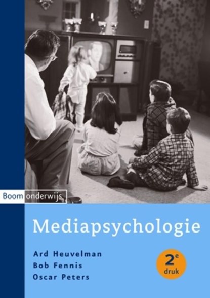 Mediapsychologie, Ard Heuvelman ; Bob Fennis ; Oscar Peters - Ebook - 9789460941368