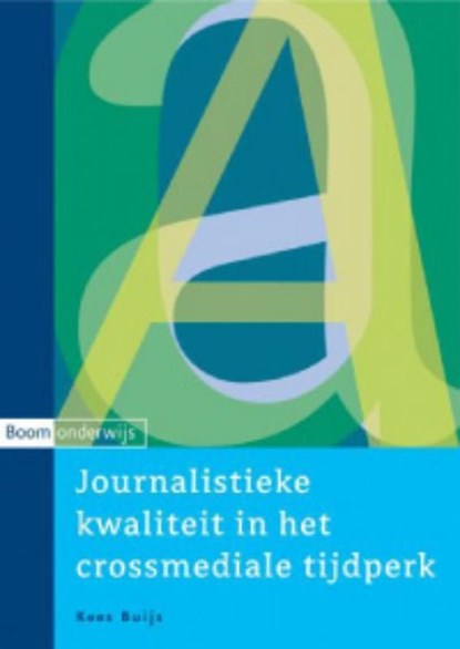 Journalistieke kwaliteit in het crossmediale tijdperk, K. Buijs - Ebook - 9789460941771