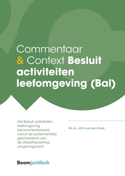Commentaar & Context Besluit activiteiten leefomgeving (Bal), J.H.G. van den Broek - Ebook Adobe PDF - 9789460941917