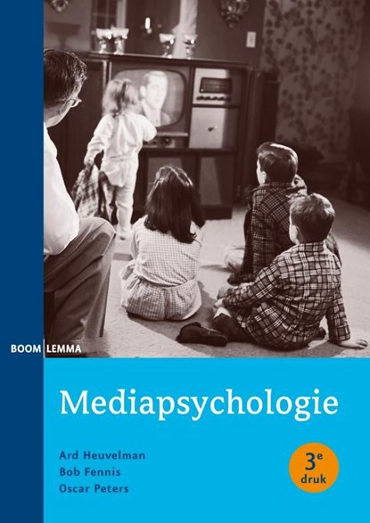 Mediapsychologie, Ard Heuvelman ; Oscar Peters ; Bob Fennis - Ebook - 9789460943737