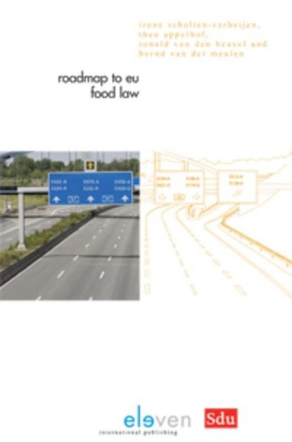 Roadmap to EU food law, Irene Scholten-Verheijen ; Theo Appelhof ; Ronald van den Heuvel ; Bernd van der Meulen - Ebook - 9789460944772