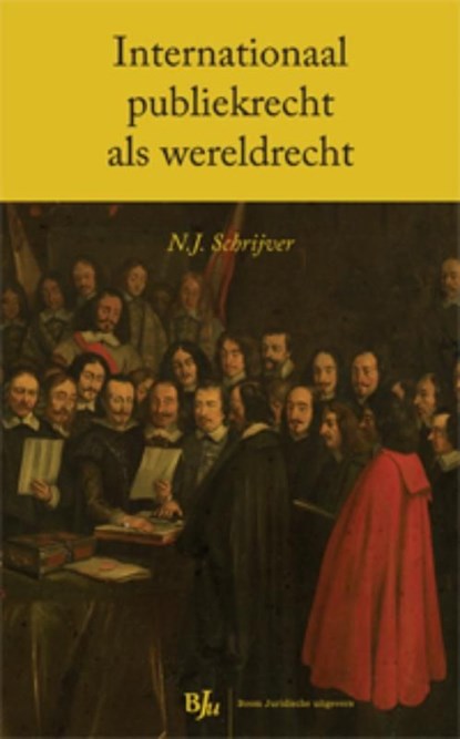 Internationaal publiekrecht als wereldrecht, N.J. Schrijver - Ebook - 9789460944895