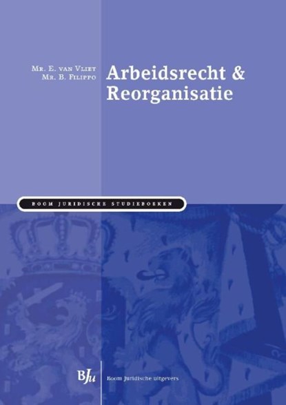 Arbeidsrecht & reorganisatie, E. van Vliet ; B. Filippo - Ebook - 9789460946226